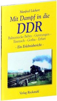 Mit Dampf in die DDR. Bebra - Erfurt 1951-1963