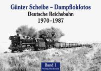 Günter Scheibe - Dampflokfotos Band 1 