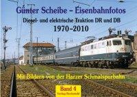 Günter Scheibe - Eisenbahnfotos 1970-2010 Band 4