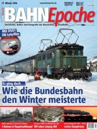 Bahn Epoche 17/2015. Wie die Bundesbahn den Winter meisterte. Mit Video-DVD