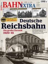 Bahn Extra. Deutsche Reichsbahn - Die große Chronik 1920-45