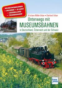 Unterwegs mit Museumsbahnen in Deutschland, Österreich und der Schweiz