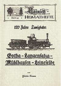 120 Jahre Zweigbahn Gotha - Langensalza - Mühlhausen - Leinefelde