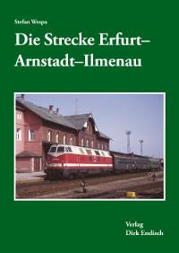 Die Strecke Erfurt - Arnstadt - Ilmenau