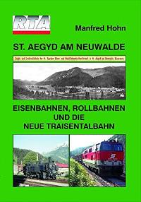St. Aegyd am Neuwald. Eisenbahnen, Rollbahnen und die neue Traisentalbahn