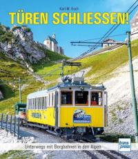 Türen schließen! Die schönsten Bergbahnen der Alpen