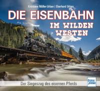 Die Eisenbahn im Wilden Westen