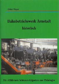 Bahnbetriebswerk Arnstadt - Historisch