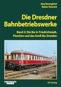 Die Dresdner Bahnbetriebswerke, Band 2