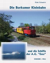 Die Borkumer Kleinbahn und die Schiffe der A.G. ‘Ems‘