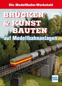 Brücken und Kunstbauten auf Modellbahnanlagen