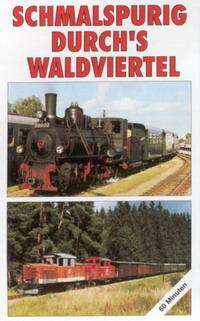 Schmalspurig durch‘s Waldviertel, 1 DVD-Video
