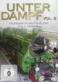 Unter Dampf Vol. 2 - Eisenbahn in Deutschland 1920-1945, 1 DVD-Video